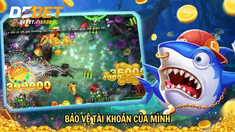Bắn Cá Hack Full Tiền - Nên Hay Không Nên Dùng Thủ Thuật Này? Bảo vệ tài khoản của mình